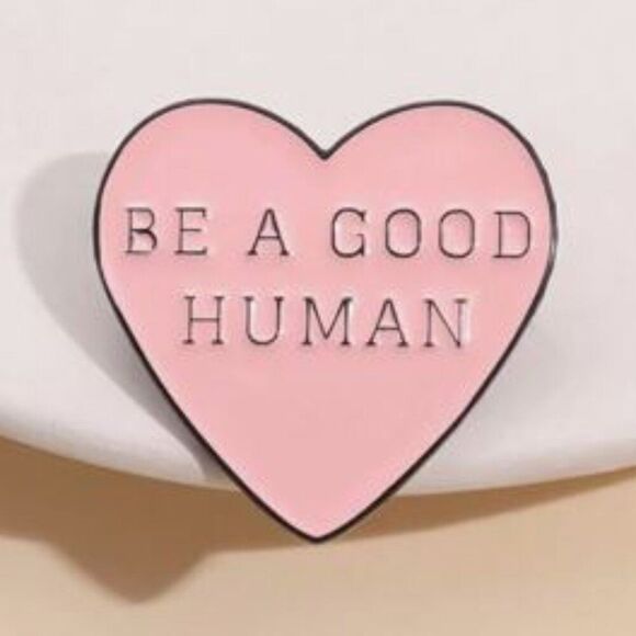 NWT, Heart Shaped Be a Good Human Enamel Pin - Picture 1 of 1